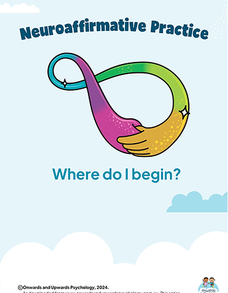 A colorful infinity symbol with a hand holding itself, above the text "Neuroaffirmative Practice" and "Where do I begin?" on a light blue sky background.